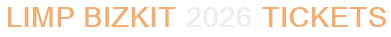 Limp Bizkit 2026 Tickets